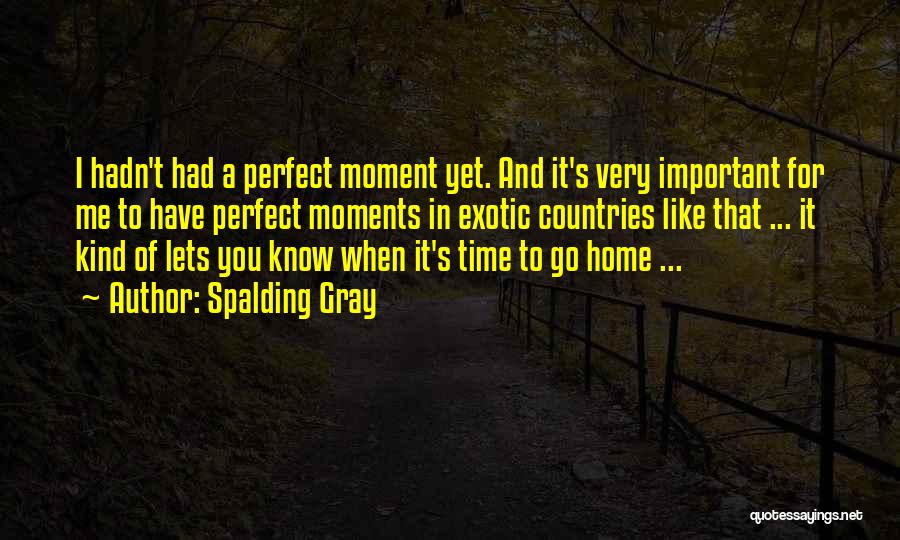 Exotic Travel Quotes By Spalding Gray