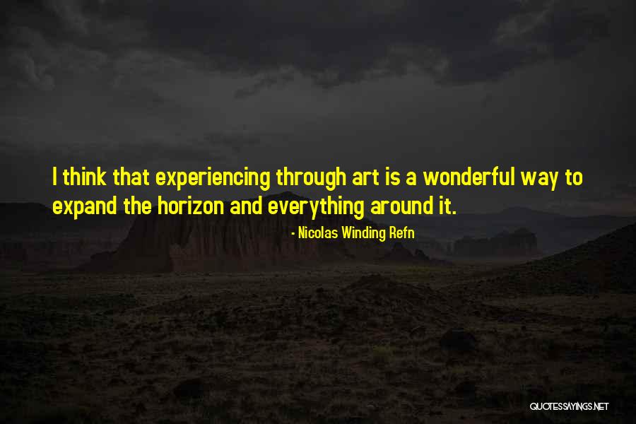 Expand Horizon Quotes By Nicolas Winding Refn Expand Horizon Quotes By Nicolas Winding Refn
