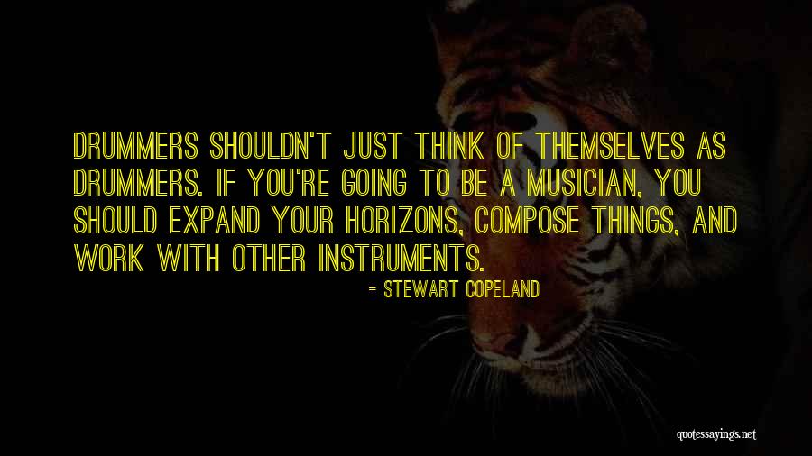 Expand Horizons Quotes By Stewart Copeland Expand Horizons Quotes By Stewart Copeland