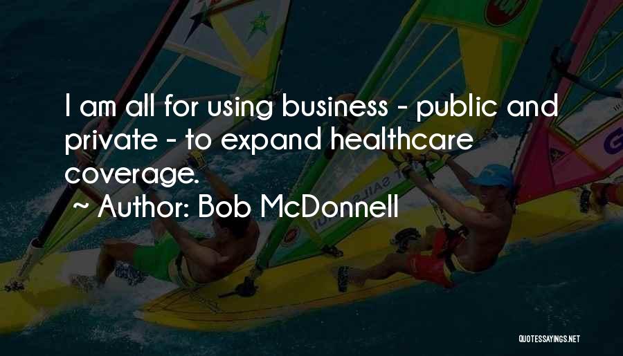 Expand Your Business Quotes By Bob McDonnell