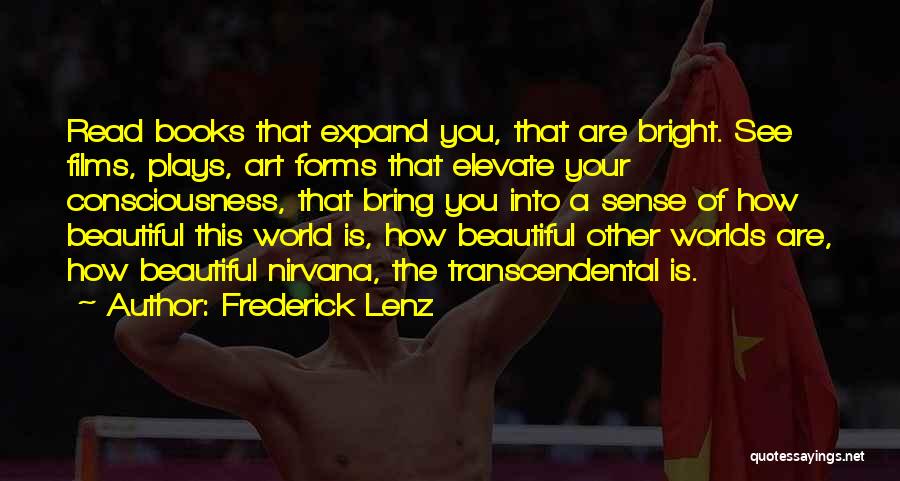 Expand Your Consciousness Quotes By Frederick Lenz