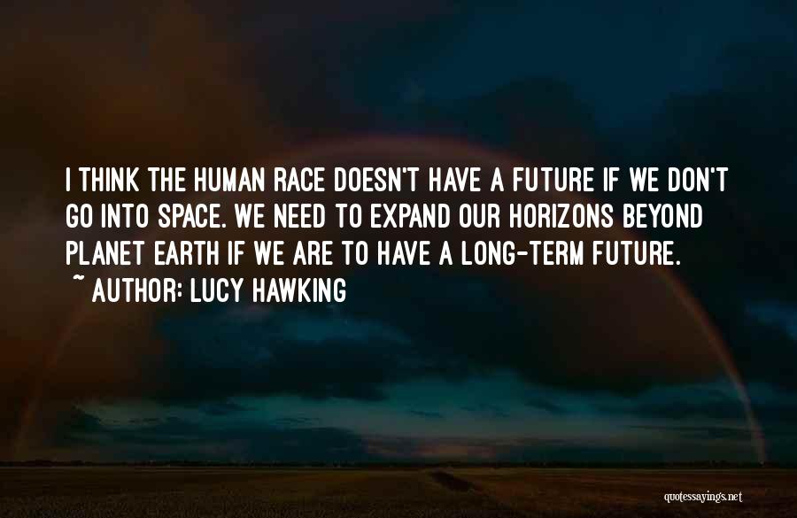 Expand Your Horizons Quotes By Lucy Hawking