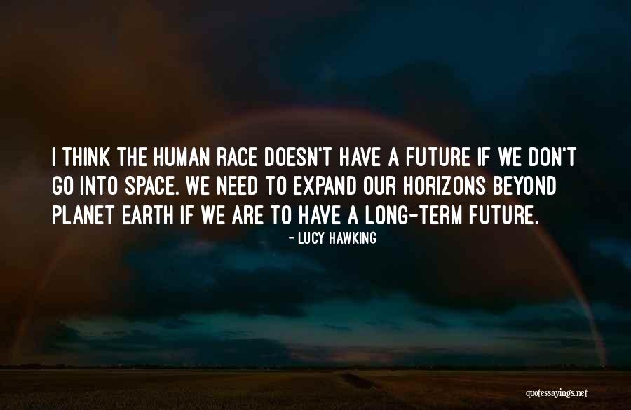 Expand Your Horizons Quotes By Lucy Hawking