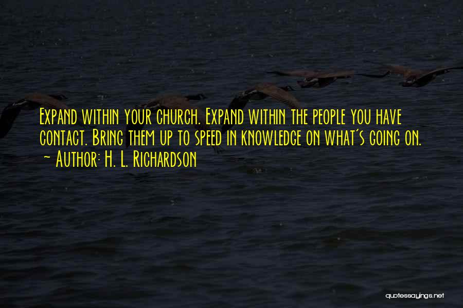 Expand Your Knowledge Quotes By H. L. Richardson