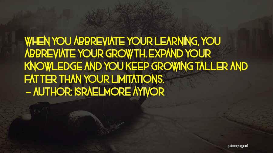 Expand Your Knowledge Quotes By Israelmore Ayivor