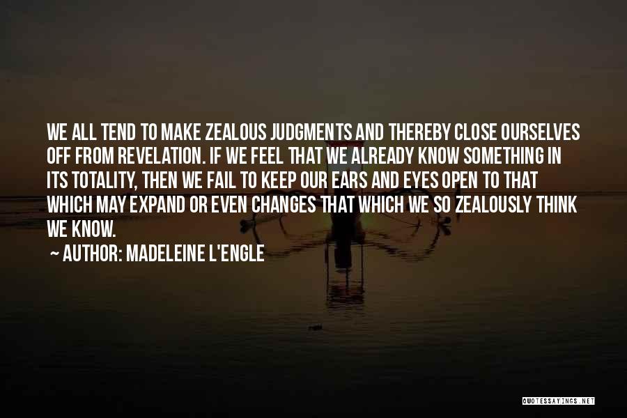 Expand Your Knowledge Quotes By Madeleine L'Engle