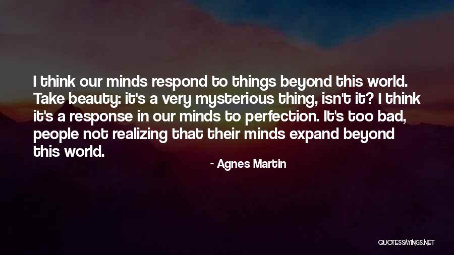 Expand Your World Quotes By Agnes Martin Expand Your World Quotes By Agnes Martin