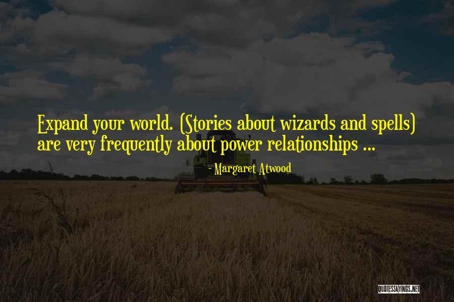 Expand Your World Quotes By Margaret Atwood Expand Your World Quotes By Margaret Atwood