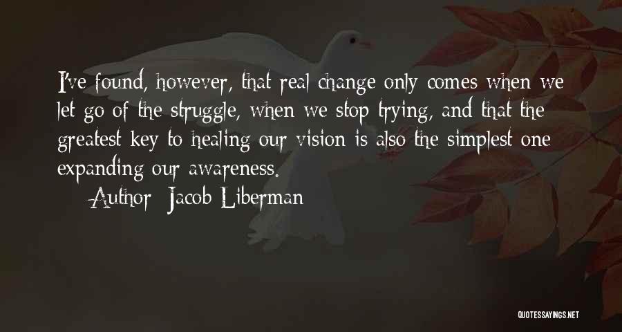 Expanding Awareness Quotes By Jacob Liberman