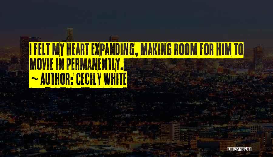 Expanding Heart Quotes By Cecily White