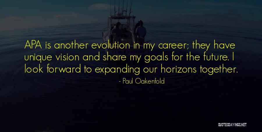 Expanding Horizons Quotes By Paul Oakenfold Expanding Horizons Quotes By Paul Oakenfold