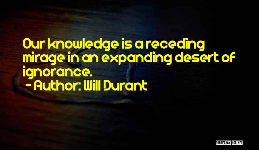 Expanding Knowledge Quotes By Will Durant