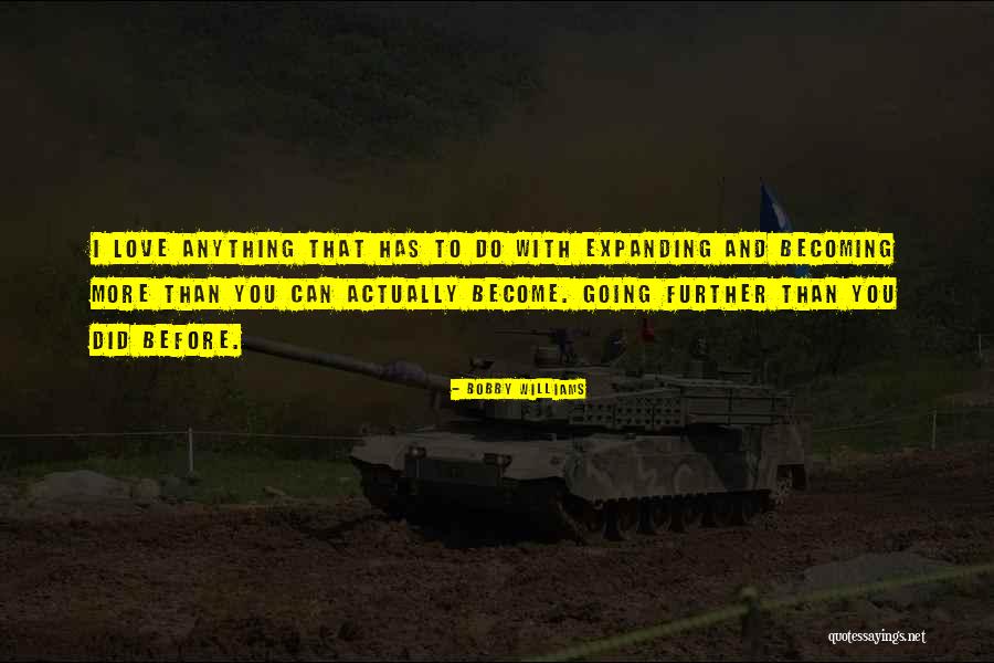 Expanding Love Quotes By Bobby Williams Expanding Love Quotes By Bobby Williams