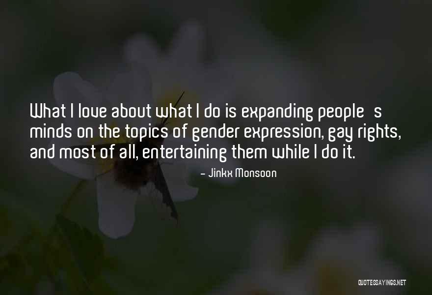Expanding Love Quotes By Jinkx Monsoon Expanding Love Quotes By Jinkx Monsoon