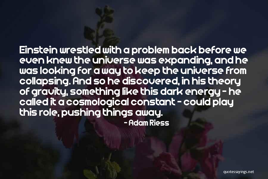 Expanding Universe Quotes By Adam Riess Expanding Universe Quotes By Adam Riess