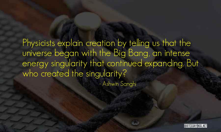 Expanding Universe Quotes By Ashwin Sanghi Expanding Universe Quotes By Ashwin Sanghi