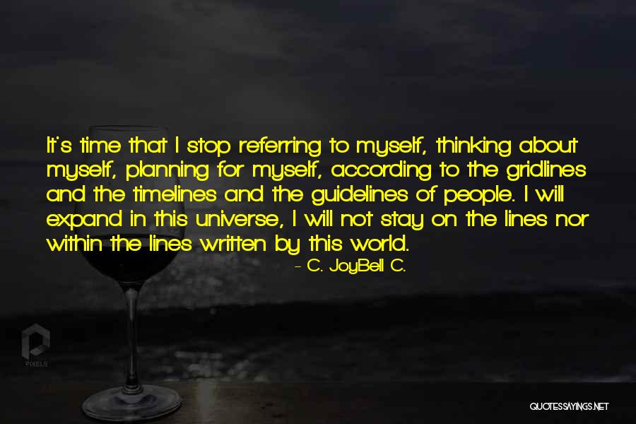 Expanding Universe Quotes By C. JoyBell C. Expanding Universe Quotes By C. JoyBell C.
