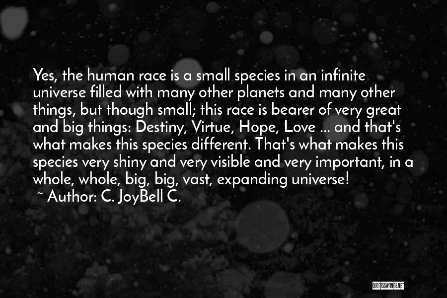 Expanding Universe Quotes By C. JoyBell C.