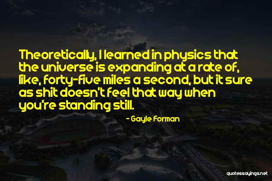 Expanding Universe Quotes By Gayle Forman Expanding Universe Quotes By Gayle Forman