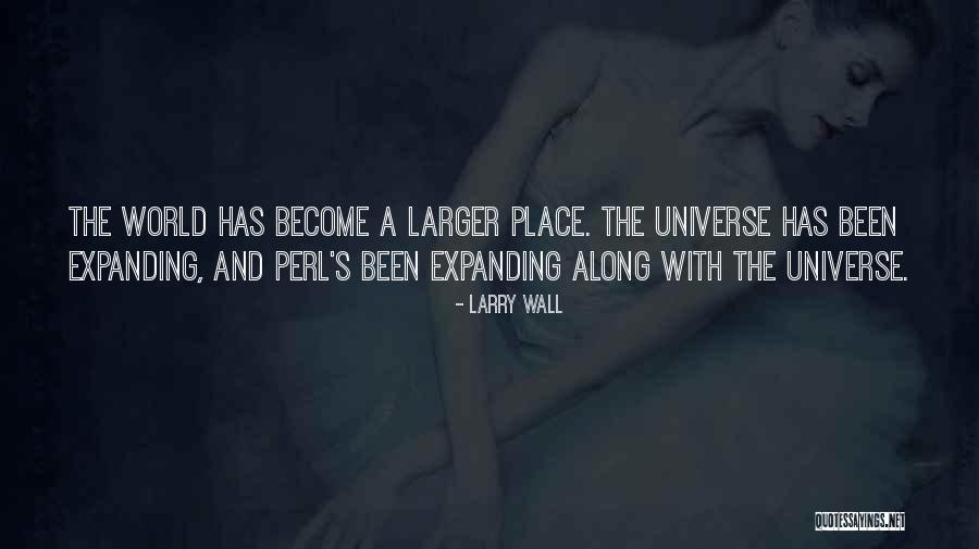 Expanding Universe Quotes By Larry Wall Expanding Universe Quotes By Larry Wall