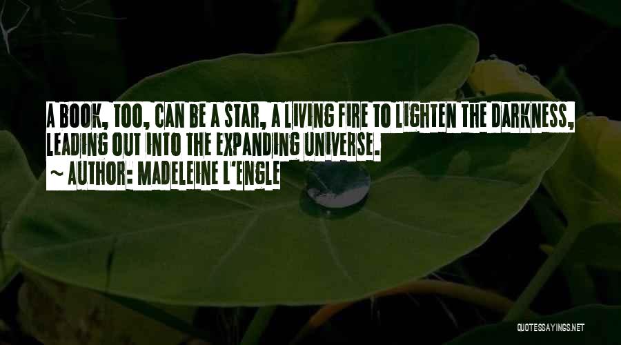 Expanding Universe Quotes By Madeleine L'Engle