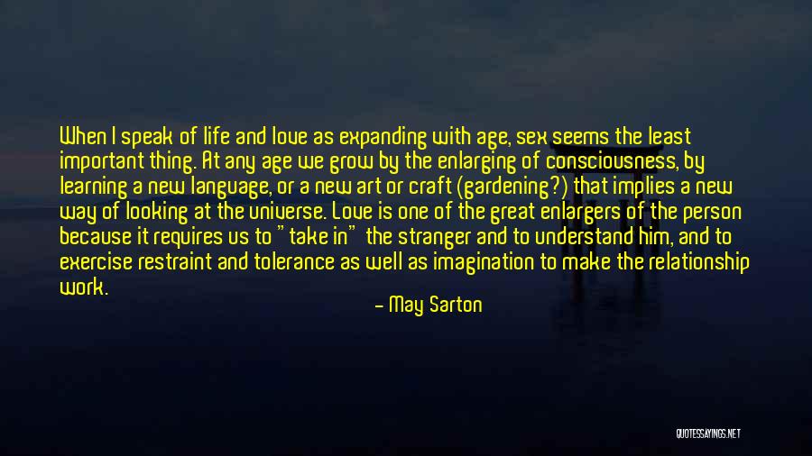 Expanding Universe Quotes By May Sarton Expanding Universe Quotes By May Sarton