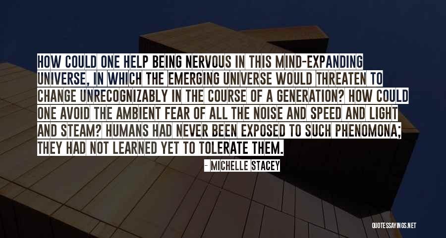 Expanding Universe Quotes By Michelle Stacey Expanding Universe Quotes By Michelle Stacey