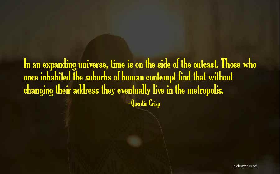 Expanding Universe Quotes By Quentin Crisp Expanding Universe Quotes By Quentin Crisp