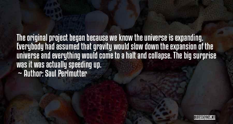 Expanding Universe Quotes By Saul Perlmutter