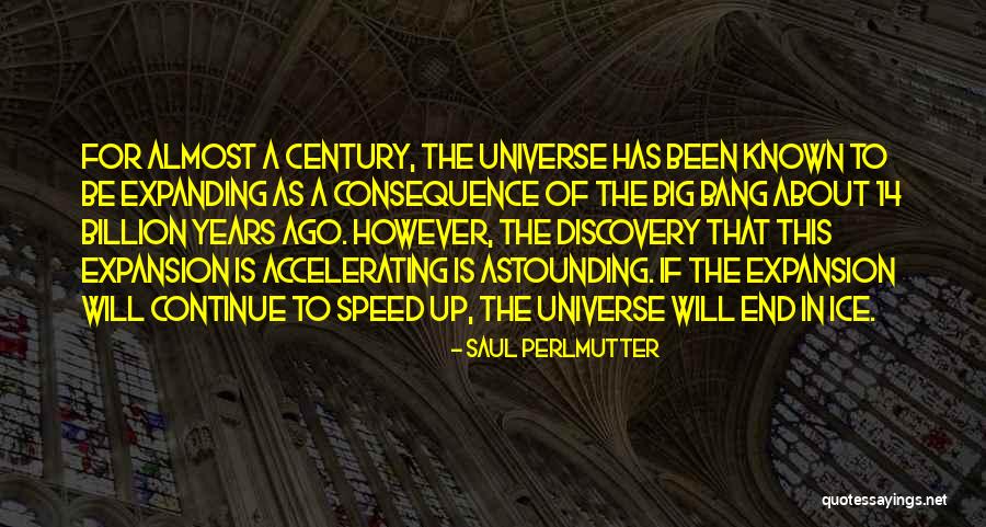Expanding Universe Quotes By Saul Perlmutter Expanding Universe Quotes By Saul Perlmutter