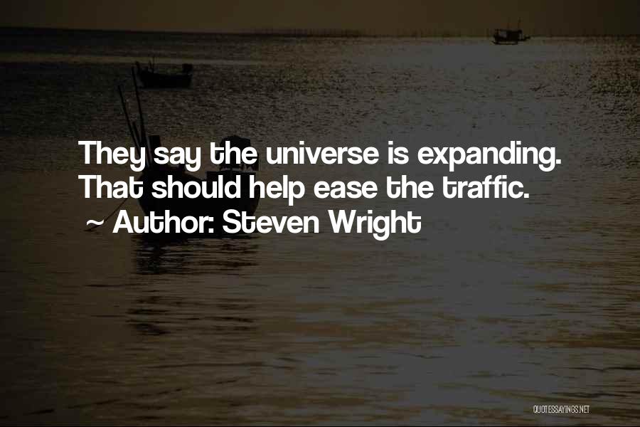 Expanding Universe Quotes By Steven Wright