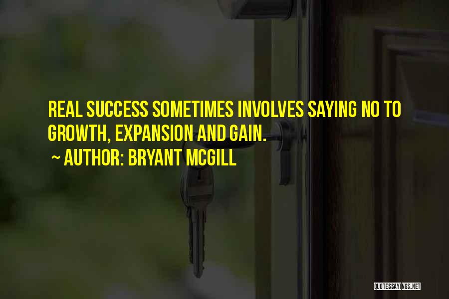 Expansion Growth Quotes By Bryant McGill