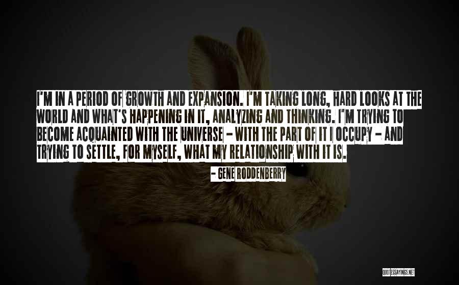 Expansion Growth Quotes By Gene Roddenberry