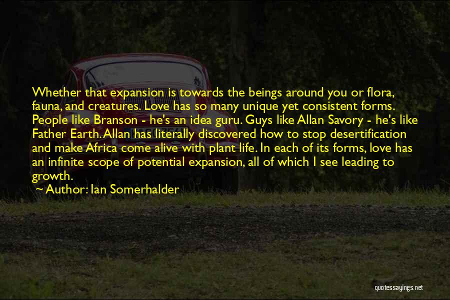 Expansion Growth Quotes By Ian Somerhalder