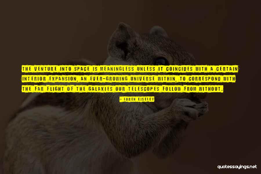Expansion In Science Quotes By Loren Eiseley