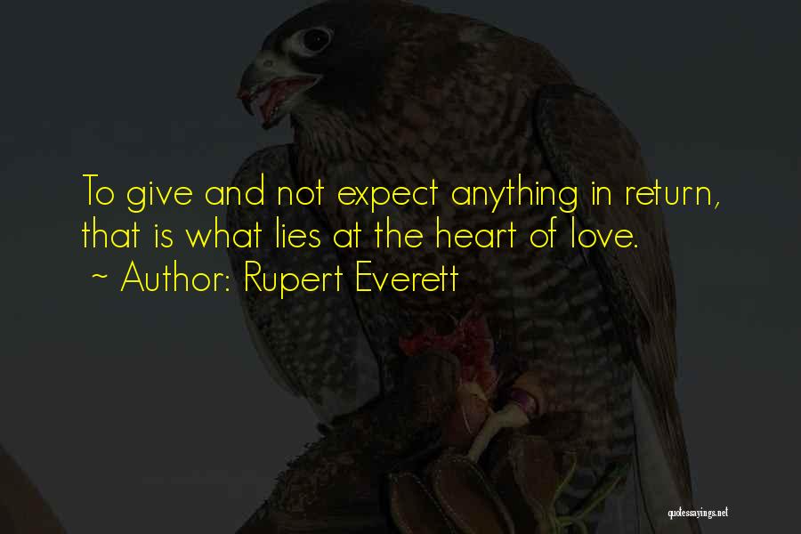 Expect Anything In Return Quotes By Rupert Everett