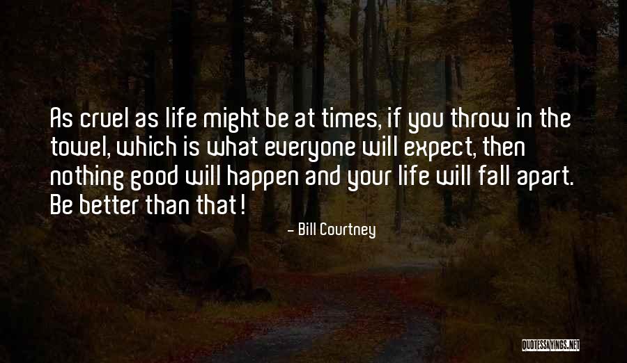 Expect Good Things To Happen Quotes By Bill Courtney