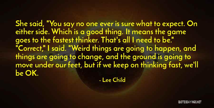 Expect Good Things To Happen Quotes By Lee Child