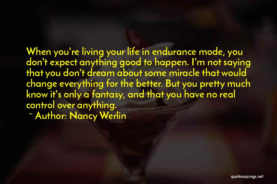 Expect Good Things To Happen Quotes By Nancy Werlin