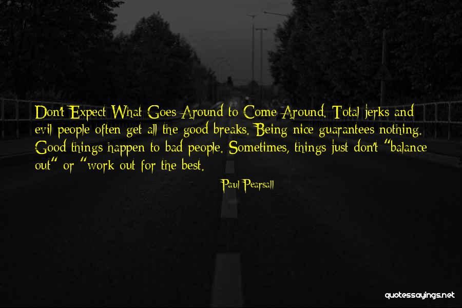 Expect Good Things To Happen Quotes By Paul Pearsall