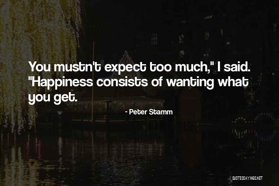 Expect Happiness Quotes By Peter Stamm Expect Happiness Quotes By Peter Stamm