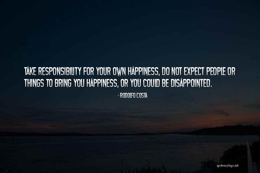 Expect Happiness Quotes By Rodolfo Costa Expect Happiness Quotes By Rodolfo Costa