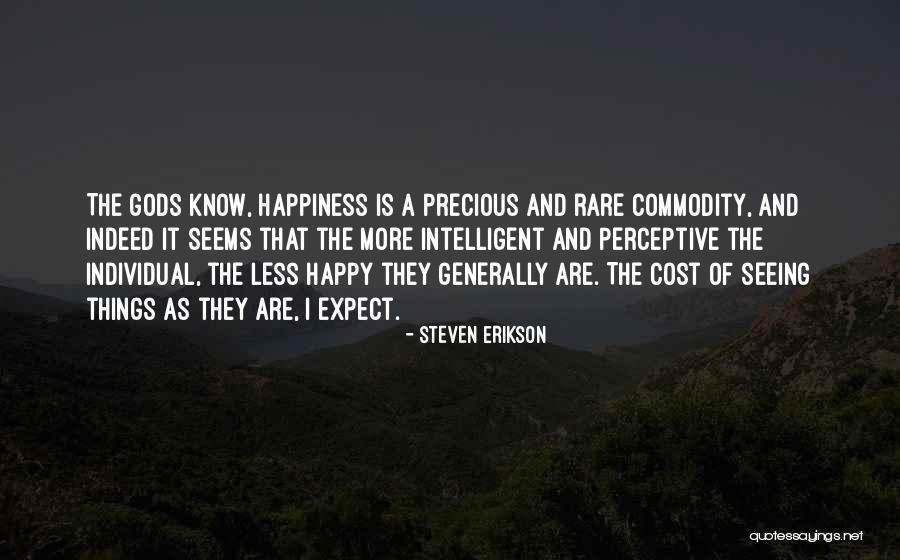 Expect Happiness Quotes By Steven Erikson Expect Happiness Quotes By Steven Erikson