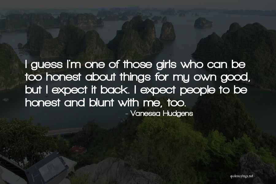 Expect It Back Quotes By Vanessa Hudgens Expect It Back Quotes By Vanessa Hudgens