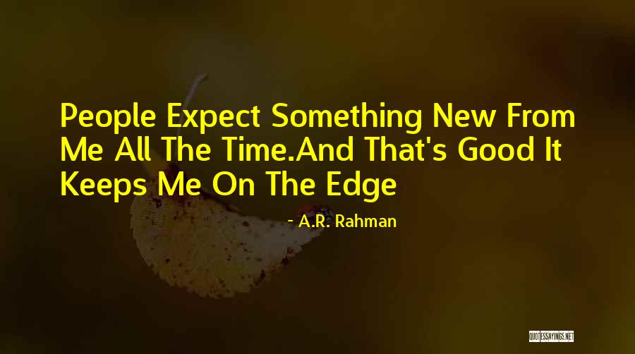 Expect It Quotes By A.R. Rahman Expect It Quotes By A.R. Rahman