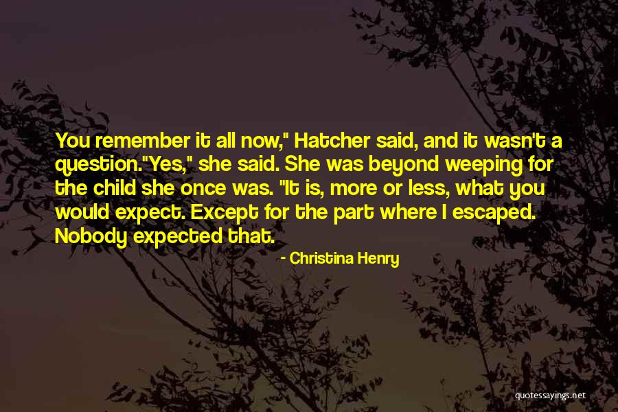 Expect It Quotes By Christina Henry Expect It Quotes By Christina Henry