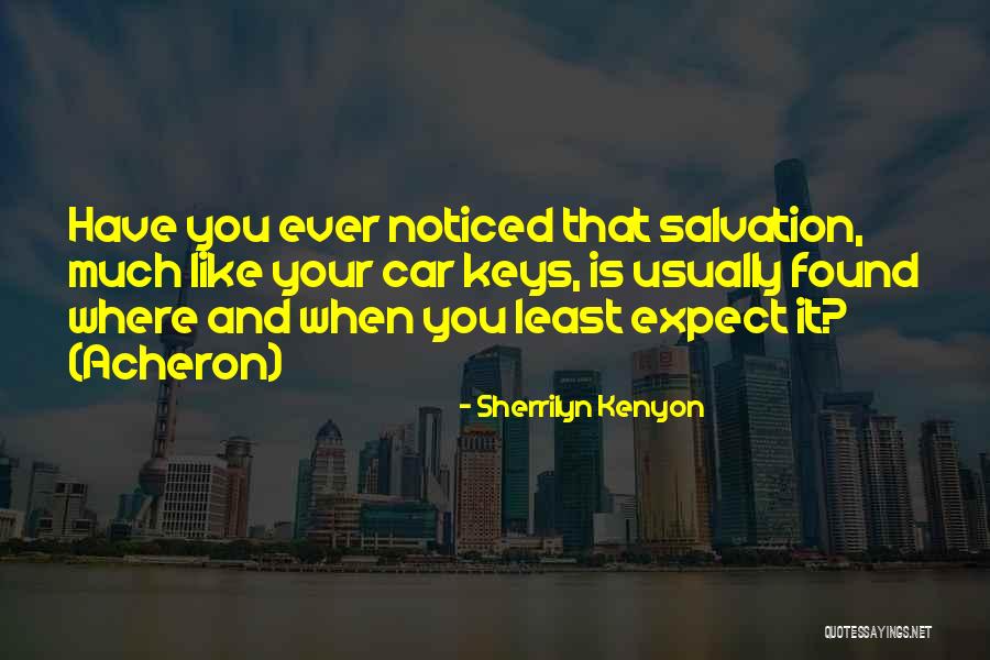 Expect It Quotes By Sherrilyn Kenyon Expect It Quotes By Sherrilyn Kenyon