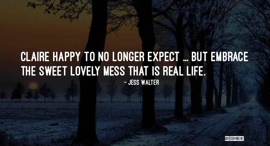 Expect Less Get More Quotes By Jess Walter