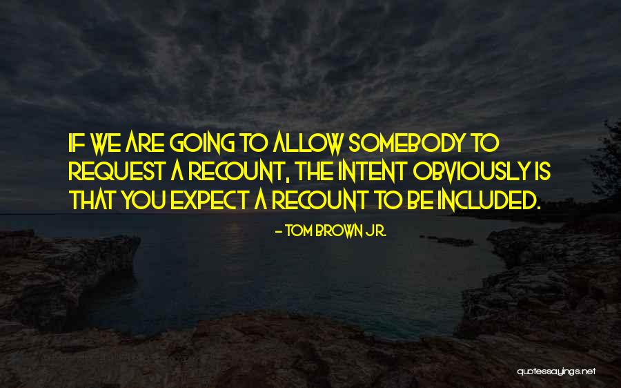 Expect Less Get More Quotes By Tom Brown Jr.