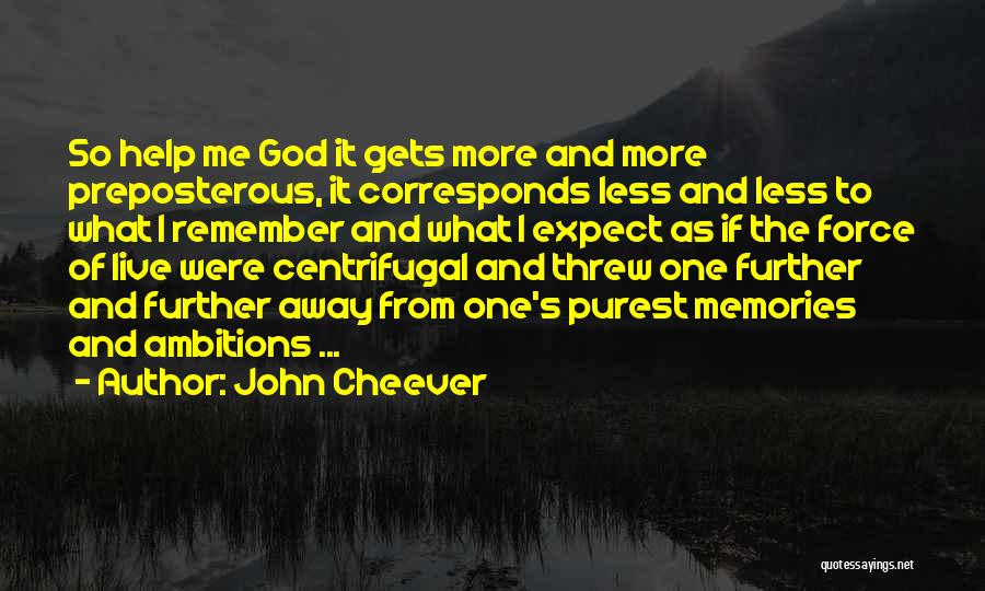 Expect Less Quotes By John Cheever